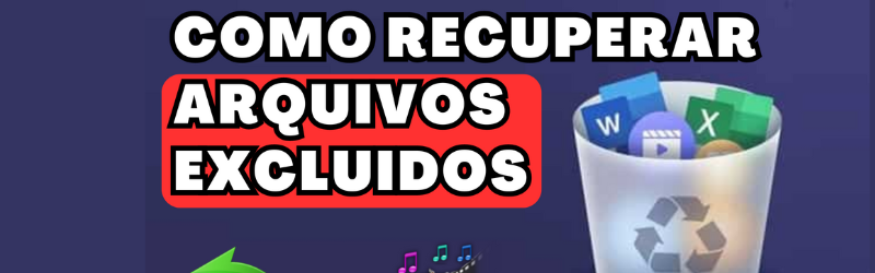 recuperar arquivos excluidos da lixeira windows