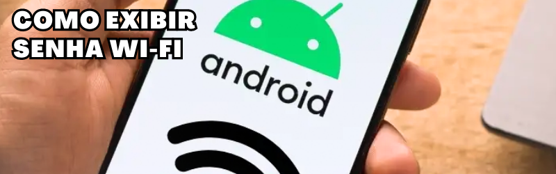 senha rede wi-fi celular android